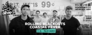 Rolling Blackouts Coastal Fever no Nos Alive